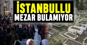 İstanbullular mezar bulamıyor