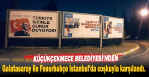 Küçükçekmece Belediyesi'nden Galatasaray ile Fenerbahçe İstanbul'da coşkuyla karşılandı.