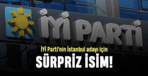 İYİ Parti’nin İstanbul adayı için sürpriz isim