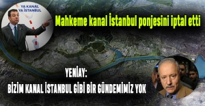 Mahkeme kanal İstanbul ponjesini iptal etti