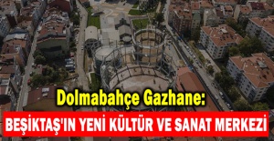 Dolmabahçe Gazhane: Beşiktaş'ın Yeni Kültür ve Sanat Merkezi