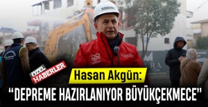 Hasan Akgün: Depreme Hazırlanıyor Büyükçekmece