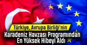 Türkiye, Avrupa Birliği'nin Karadeniz Havzası Programından En Yüksek Hibeyi Aldı