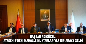 Başkan Adıgüzel, Ataşehir'deki Mahalle Muhtarlarıyla Bir Araya Geldi