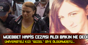 Bigem Çubukcuoğlu'nu öldüren kadına ömür boyu hapis