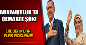 Erdoğan'dan Arnavutluk'ta cemaate gözdağı!