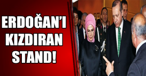 Erdoğan'ı kızdıran stand