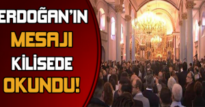 Erdoğan'ın mesajı kilisede
