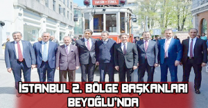 İstanbul 2. bölge belediye başkanları Beyoğlu’nda