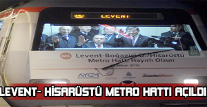 Levent-Hisarüstü metro hattı açıldı
